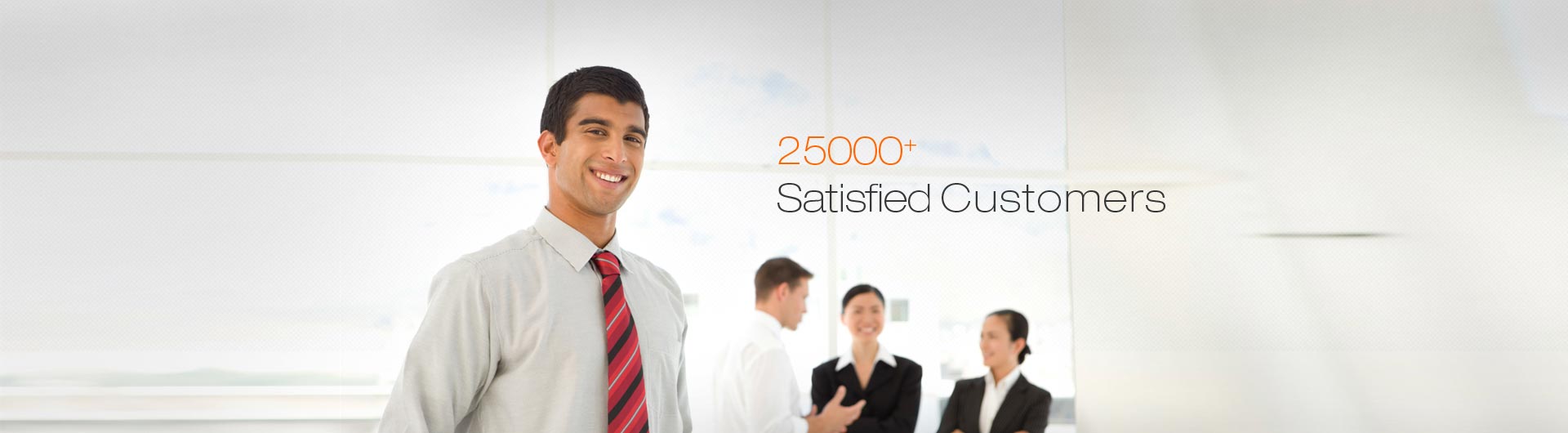 25000 Plus satisfied customers